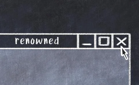 Closing browser window with caption renowned. Chalk drawing. Concept of deali 库存照片