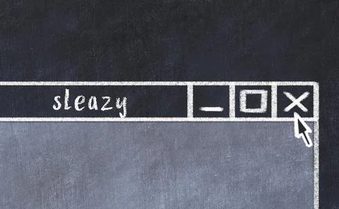 Closing browser window with caption sleazy. Chalk drawing. Concept of dealing Stock Illustration