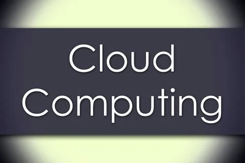 Cloud Computing - business concept with text Stock Illustration