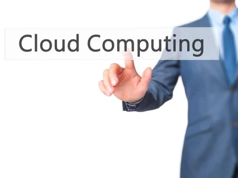 Cloud Computing -  Businessman press on digital screen. Stock Photos