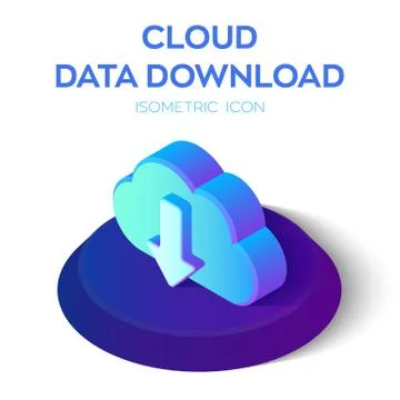 Cloud Data Download Icon. 3D Isometric Cloud with Download Arrow. Created For Stock Illustration