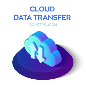 Cloud Data Transfer Isometric Icon. 3D Isometric Cloud with Download Upload A Stock Illustration