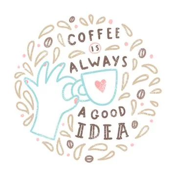 Coffee is always a good idea. Stock Illustration