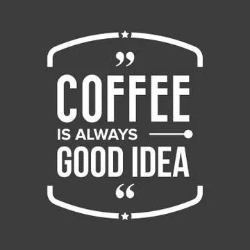 Coffee is always good idea Illustrazione stock