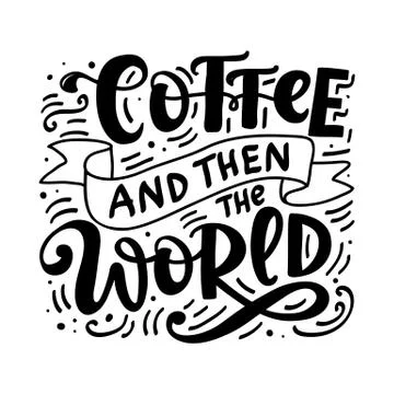Coffee and then the world Stock Illustration