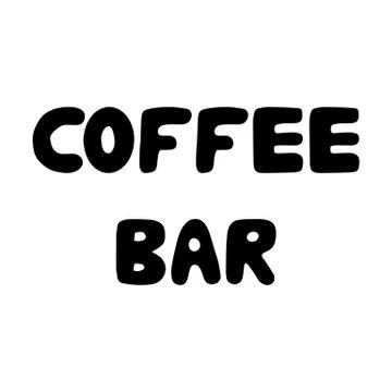 Coffee bar. Cute hand drawn bauble lettering. Isolated on white background Stock Illustration