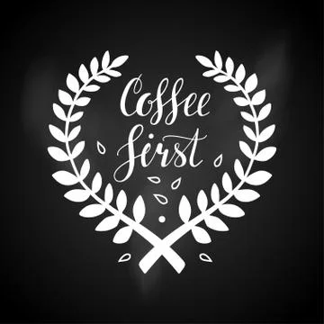 Coffee first. Hand written lettering illustration Stock Illustration