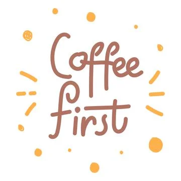 Coffee First Quotes Stock Illustration