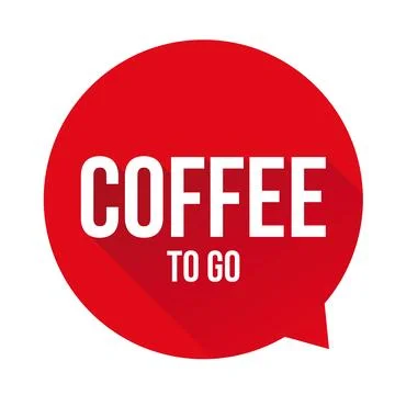 Coffee to go sign speech bubble Stock Illustration