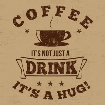 Coffee it's not just a drink it's a hug typography print design Stock Illustration