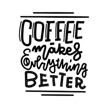 Coffee makes everything better line calligraphy lettering text vector illustr Stock Illustration