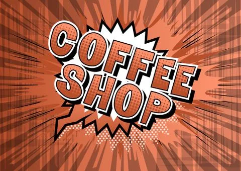 Coffee Shop - Vector illustrated comic book style phrase. Stock Illustration