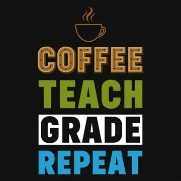 Coffee teach grade repeat tshirt design  Stock Illustration