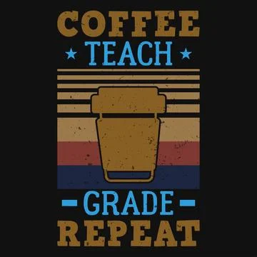 Coffee teach grade repeat vintages tshirt design  Stock Illustration
