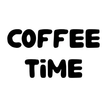 Coffee time. Cute hand drawn bauble lettering. Isolated on white background.  Stock Illustration