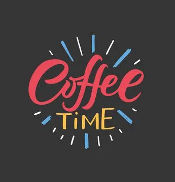 Coffee time. Lettering with the clock. Modern calligraphy coffee quote. Hand Stock Illustration