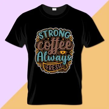 Coffee typography t-shirt vector design Stock Illustration