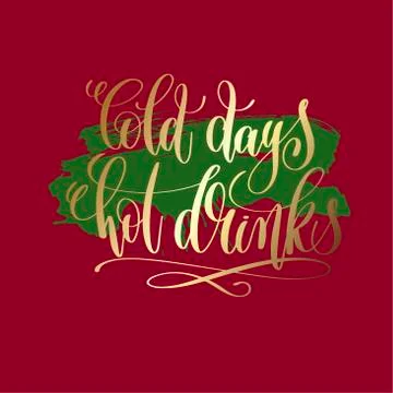 Cold days hot drinks - gold hand lettering Stock Illustration