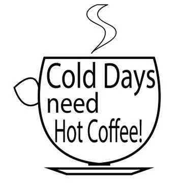 Cold days need hot coffee - cup of coffee logo - coffee quotes Stock Illustration