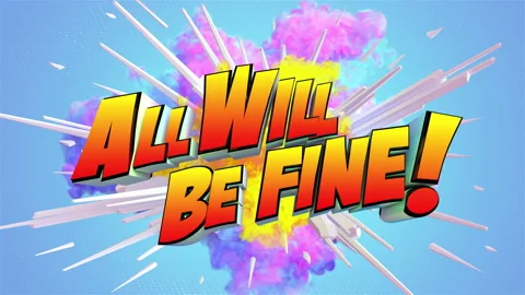 Colored abstract explosion with message All Will Be Fine! in 4K Stock Footage 142487598