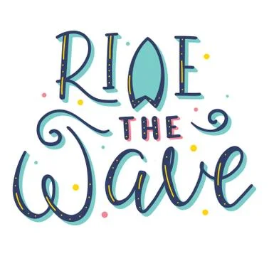 Colored calligraphy Ride the Wave, multicolored text. Stock Illustration