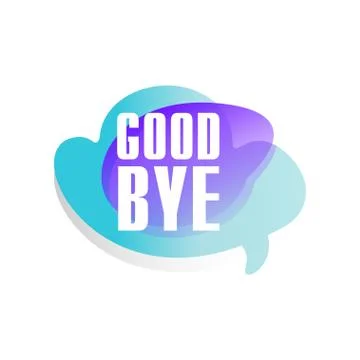 Colored speech bubble with short phrase Good bye . Dialog box in form of bluer Stock Illustration