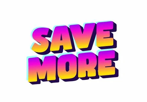 Colorful 3D text saying SAVE MORE with a gradient effect from pink to yello Stock Illustration