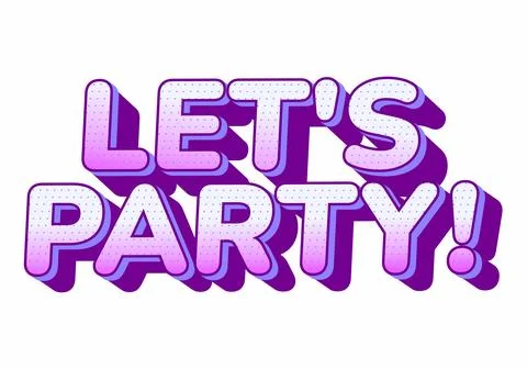 Colorful text graphic saying Lets Party! with gradient effect and shadows Stock Illustration
