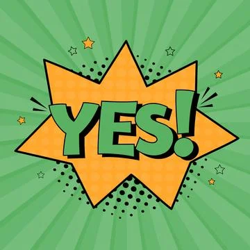 Comic speech bubble with expression text yes. Vector bright dynamic cartoon Stock Illustration