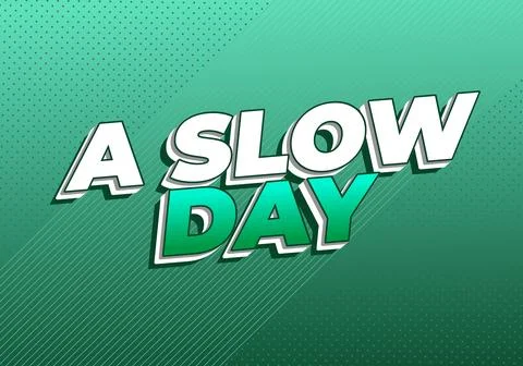 Comic style text A Slow Day on green gradient background with diagonal lines. Stock Illustration