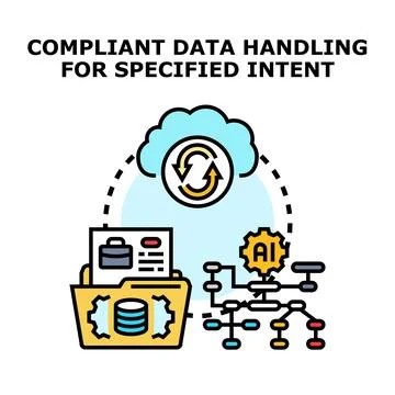 Compliant data handling for specified intent concept Illustration