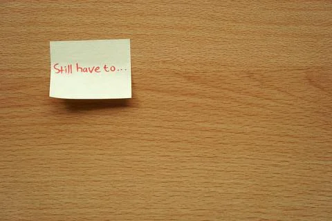 The concept of motivation: sticky notes that read Still have to. Stock Photos