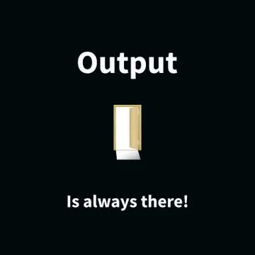 Concept Output is always there Stock Illustration
