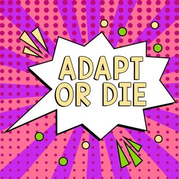 Conceptual caption Adapt Or Die. Concept meaning Be flexible to changes to Stock Illustration