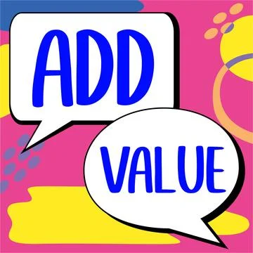 Conceptual caption Add Value. Concept meaning an improvement or addition to Stock Illustration