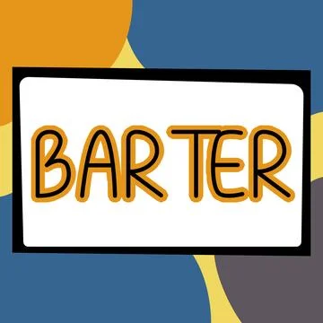 Conceptual caption Barter. Concept meaning trade by exchanging one commodity for Stock Illustration