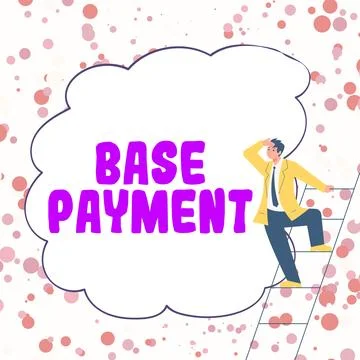 Conceptual caption Base Payment. Conceptual photo amount of pay for a standard Stock Illustration