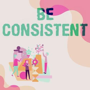 Conceptual caption Be Consistent. Business idea Uniform Persistent Firm Stock Illustration