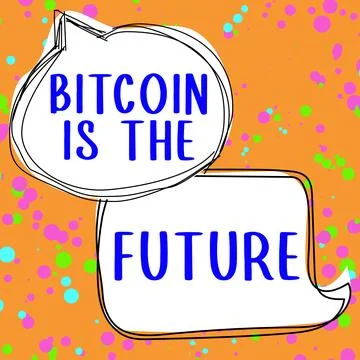 Conceptual caption Bitcoin Is The Future. Internet Concept digital marketplace Illustrazione stock