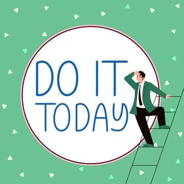 Conceptual caption Do It Today. Business concept Respond now Immediately Stock Illustration