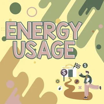 Conceptual caption Energy Usage. Word for Amount of energy consumed or used in a Illustration