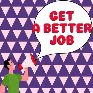 Conceptual caption Get A Better Job. Business approach look for another work Stock Illustration