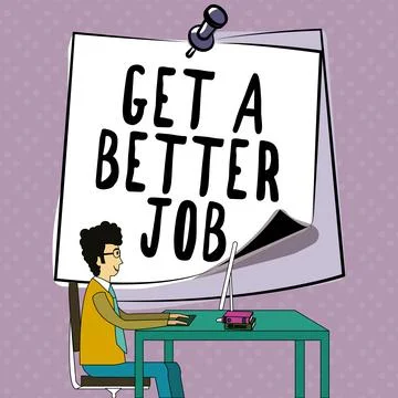 Conceptual caption Get A Better Job. Word for look for another work that fulfil Stock Illustration