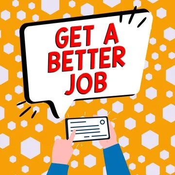 Conceptual caption Get A Better Job. Business approach look for another work Stock Illustration