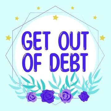 Conceptual caption Get Out Of Debt. Business concept No prospect of being paid Stock Illustration