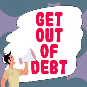 Conceptual caption Get Out Of Debt. Word Written on No prospect of being paid Stock Illustration