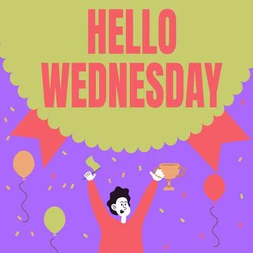 Conceptual caption Hello Wednesday. Concept meaning Hump day Middle of the Stock Illustration