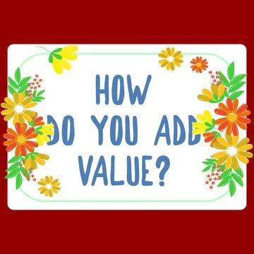 Conceptual caption How Do You Add Value. Business approach Bring business Stock Illustration