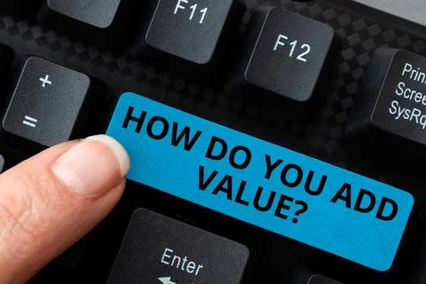 Conceptual caption How Do You Add Value. Business overview Bring business Stock Photos