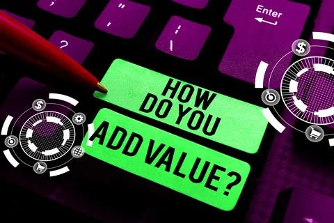 Conceptual caption How Do You Add Value. Business approach Bring business 스톡 사진